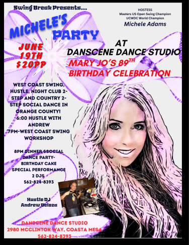Michele Adams 3rd Friday Night Dance at Danscene Dance Studio, Costa Mesa, CA. 6:00 PM – Hustle Workshop with Andrew Deloza & 7:00 PM – Intermediate West Coast Swing Workshop with Michele Adams. Plus, Social Dance at 8 PM. Snacks & Drinks Available. Only $20 per person.