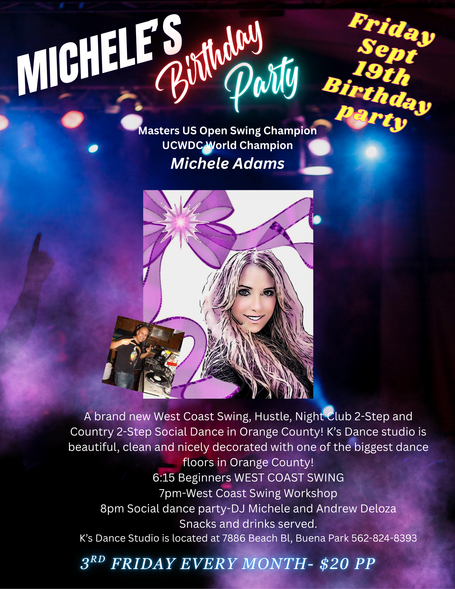 sept 19th, 2025. Michele Adams 3rd Friday Night Dance at K's Dance Studio in Buena Park, CA.. 7 PM West Coast Swing Workshop and Social Dance at 8 PM. Only 420 per person.