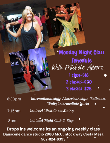 Mondays Dacne Classes at Dancsene Dance Studio in Coasta Mesa, CA.. 6:30 PM - Intermediate / Silver Level Social Waltz.   7:15 PM -Esay Intermediate West Coast Swing.  8 PM - Intermediate Night Club 2 Step