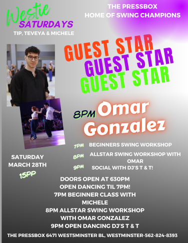 Westies Saturday March 28th 2026 at the Press Box in Westminster CA. Join your Hosts Michele Adams, Tip & Teveya West for a Night of West Coast Swing.  7 PM – Beginner’s West Coast Swing &  8 PM - Intermediate Allstar Swing Workshop with Gust Instructor Omar Gonzalez 9 PM - Open Dancing with DJs Tip & Teveya West